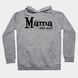 Mama Est 2021 Hoodie